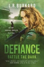 Defiance: Battle the Dark (Pulse Effex Series Book 3: Emp Survival)