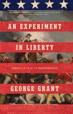 An Experiment in Liberty: America's Path to Independence