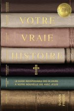 Votre vraie histoire