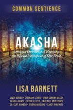 Akasha: Spiritual Experiences of Accessing the Infinite Intelligence of Our Souls