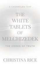 The White Tablets of Melchizedek