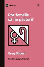Pot femeile s? fie p?stori? (Can Women Be Pastors?) (Romanian)