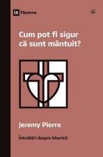 Cum pot fi sigur c? sunt mântuit? (How Can I Be Sure I'm Saved?) (Romanian)