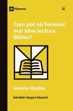 Cum pot s? folosesc mai bine lectura Bibliei? (How Can I Get More Out of My Bible Reading?) (Romanian)