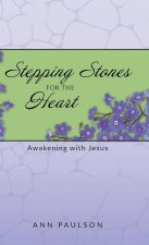 Stepping Stones for the Heart
