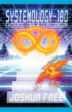 Systemology-180: The Fast-Track to Ascension