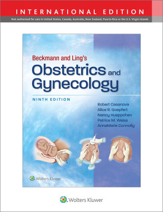 Beckmann and Ling's Obstetrics and Gynecology (Dr. Robert Casanova,Alice Goepfert,Hueppchen,Nancy A.,M.D.,Patrice M. Weiss,Connolly,AnnaMarie,M.D.)(
