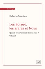 Les Bororó, les Araras et nous. Volume1