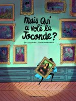 MAIS QUI A VOLE LA JOCONDE ?