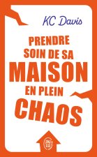 Prendre soin de sa maison en plein chaos
