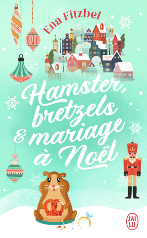 Hamster, bretzels et mariage à Noël