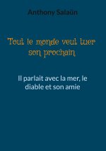 Tout le monde veut tuer son prochain