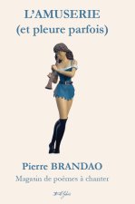L'AMUSERIE (ET PLEURE PARFOIS)