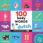 100 body words in dutch: Bilingual picture book for kids: english / dutch with pronunciations