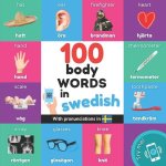 100 body words in swedish: Bilingual picture book for kids: english / swedish with pronunciations