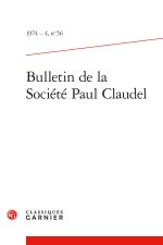 BULLETIN DE LA SOCIÉTÉ PAUL CLAUDEL 1974 - 4, N  56 - VARIA