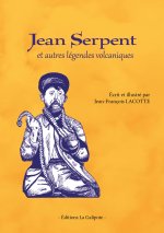 Jean Serpent et autres légendes volcaniques