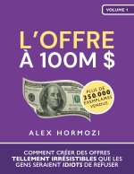 Acquisition.com Volume I - L’Offre à 100M $