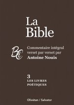 La Bible tome 3 : Les livres poétiques