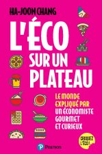L'éco sur un plateau. Le monde croqué par un économiste gourmet et curieux
