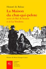 La maison du chat-qui-pelote suivie du bal de sceaux et de la vendetta