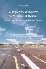 La saga des aéroports de Mirabel et Dorval: des leçons ? tirer maintenant et pour l'avenir