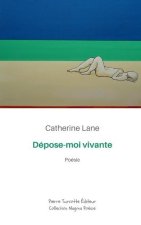 Dépose-moi vivante