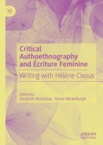 Critical Authoethnography and Écriture Feminine