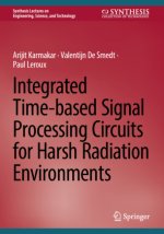 Integrated Time-based Signal Processing Circuits for Harsh Radiation Environments