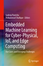 Embedded Machine Learning for Cyber-Physical, IoT, and Edge Computing
