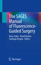 The SAGES Manual of Fluorescence-Guided Surgery