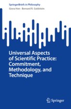 Universal Aspects of Scientific Practice: Commitment, Methodology, and Technique