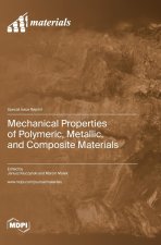 Mechanical Properties of Polymeric, Metallic, and Composite Materials