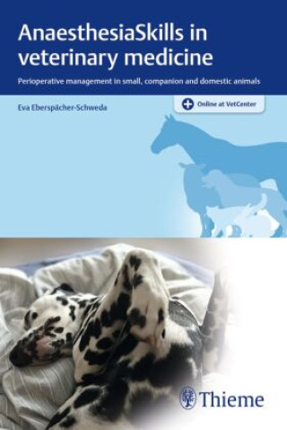 AnaesthesiaSkills in veterinary medicine – Perioperative management in small, companion and domestic animals