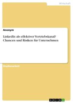 LinkedIn als effektiver Vertriebskanal? Chancen und Risiken für Unternehmen