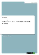 Bases Éticas de la Educación en Salud Cubana