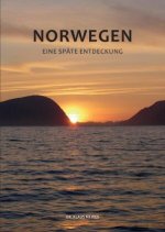 Norwegen - Eine späte Entdeckung