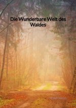 Die Wunderbare Welt des Waldes