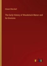 The Early History of Woodstock Manor and Its Environs