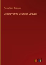 Dictionary of the Old English Language