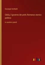 Clelia, il governo dei preti; Romanzo storico politico