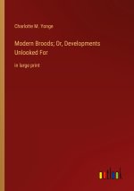 Modern Broods; Or, Developments Unlooked For