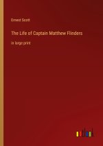 The Life of Captain Matthew Flinders