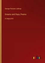Dreams and Days; Poems
