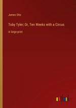 Toby Tyler; Or, Ten Weeks with a Circus