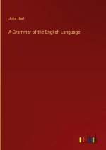 A Grammar of the English Language