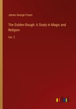The Golden Bough: A Study in Magic and Religion