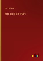 Birds, Beasts and Flowers
