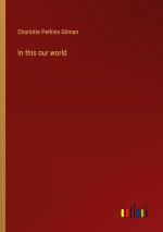 In this our world