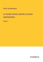 Le monde comme volonté et comme représentation